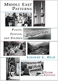 Middle East Patterns: Places, Peoples, and Politics Colbert C. Held