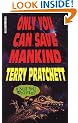 Only You Can Save Mankind