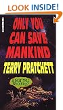 Only You Can Save Mankind
