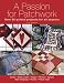 A Passion for Patchwork: Over 95 Colourful Quilted Projects for All Seasons