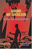  : Rainbow Round My Shoulder: The Blue Trail of Black Ulysses
