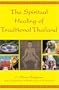 The Spiritual Healing of Traditional Thailand