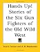 Books : Hands Up! Stories of the Six Gun Fighters of the Old Wild West