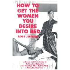 How to Get the Women You Desire into Bed