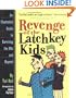 Revenge of the Latchkey Kids: An Illustrated Guide to Surviving the '90s and Beyond
