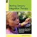 Starting Sensory Integration Therapy: Fun Activities That Won't Destroy Your Home
