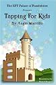 Tapping for Kids: A Children's Guide to Emotional Freedom Technique (EFT)
