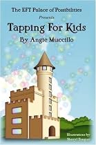 Tapping for Kids: A Children's Guide to Emotional Freedom Technique (EFT)