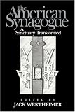 The American Synagogue: A Sanctuary Transformed