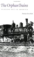The Orphan Trains: Placing Out in America (Bison Book)