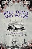 Kill-Devil And Water: A Pyke Mystery (Pyke Mystery 3)