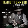 Titanic Thompson: The Man Who Bet on Everything