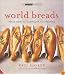 World Breads: From Pain De Campagne to Paratha (The Small Book of Good Taste Series)