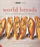 World Breads: From Pitta to Paratha (Small Book of Good Taste S.)