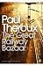 Books : The Great Railway Bazaar: By Train Through Asia (Penguin Modern Classics)