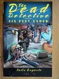 Six Feet Under (Dead Detective)