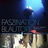 Faszination Blautopf: Vorstoß in unbekannte Höhlenwelten