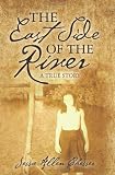 The East Side of the River: A True Story