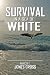 SURVIVAL IN A SEA OF WHITE