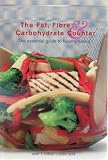 The Fat, Fibre & Carbohydrate Counter: The Essential Guide to Healthy Eating