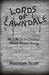 Lords of Lawndale: My Life in a Chicago White Street gang