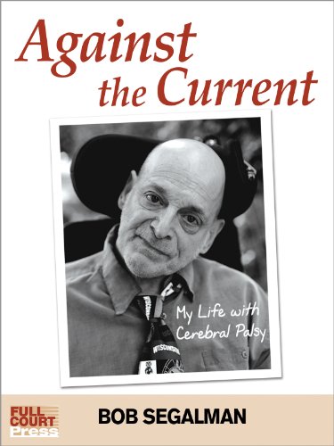 Against the Current: My Life With Cerebral Palsy, by Bob Segalman