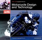 Motorcycle Design & Technology: How and Why Motorcycle Design & Technology: How and Why