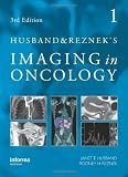 Husband and Rezneks Imaging in Oncology, 3rd edition