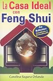 La Casa Ideal con Feng Shui (Spanish Edition)