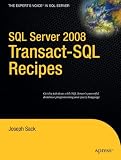 SQL Server 2008 Transact-SQL Recipes: A Problem-Solution Approach (Books for Professionals by Professionals)