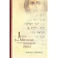 Jesus the Messiah in the Hebrew Bible by  Eugen J. Pentiuc