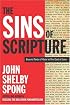 The Sins of Scripture: Exposing the Bible's Texts of Hate to Reveal the God of Love