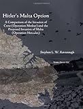 Hitler's Malta Option: A Comparison of the Invasion of Crete (Operation Merkur) and the Proposed Invasion of Malta (Operation Hercules)-