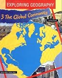 Exploring Geography: The Global Community: The Global Community Bk. 3 (Exploring Geography)
