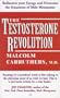 The Testosterone Revolution: Rediscover Your Energy and Overcome the Symptoms of Male Menopause