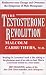 Book The Testosterone Revolution: Rediscover Your Energy and Overcome the Symptoms of Male Menopause