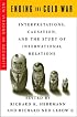 Ending the Cold War: Interpretations, Causation, and the Study of International Relations (New Visions in Security)