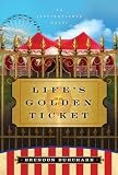 Life's Golden Ticket: An Inspirational Novel