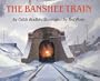 The Banshee Train
