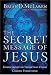 The Secret Message of Jesus