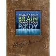 Change Your Brain, Change Your Body Daily Journal