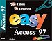 Easy Microsoft Access 97 (2nd Edition)