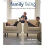 Family Living: Creating the Perfect Family Home