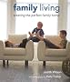 Family Living: Creating the Perfect Family Home