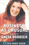 Business As Unusual: My Entrepreneurial Journey, Profits With Principles