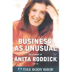Business As Unusual: The Journey of Anita Roddick and the Body Shop
