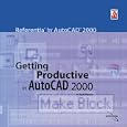 Getting Productive in AutoCAD 2000 (Referentia for AutoCAD 2000... by  Mark Okikawa