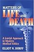 Matters of Life and Death: A Jewish Approach to Modern Medical Ethics