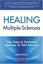 Healing Multiple Sclerosis: Diet, Detox & Nutritional Makeover for Total Recovery