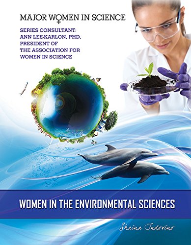 Women in the Environmental Sciences (Major Women in Science)